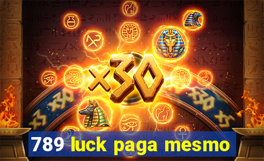 789 luck paga mesmo